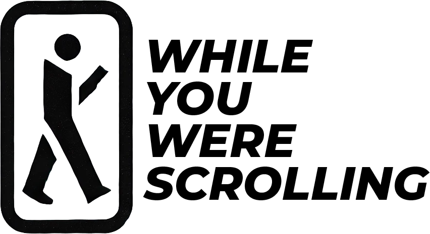 While you were scrolling